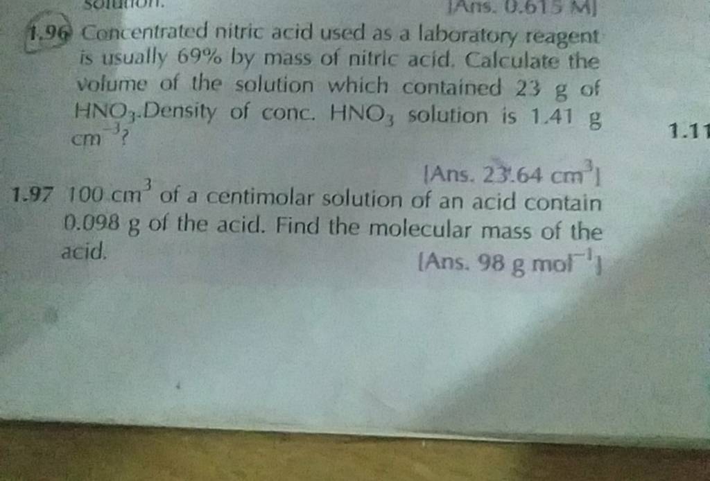 1.96 Concentrated nitric acid used as a laboratory reagent is usually 69%..