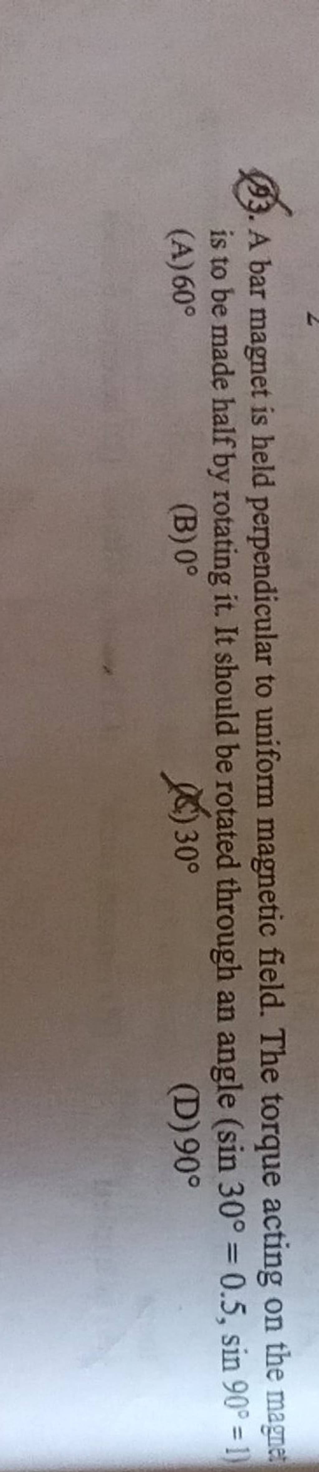 93. A bar is held perpendicular to uniform field. The tor..