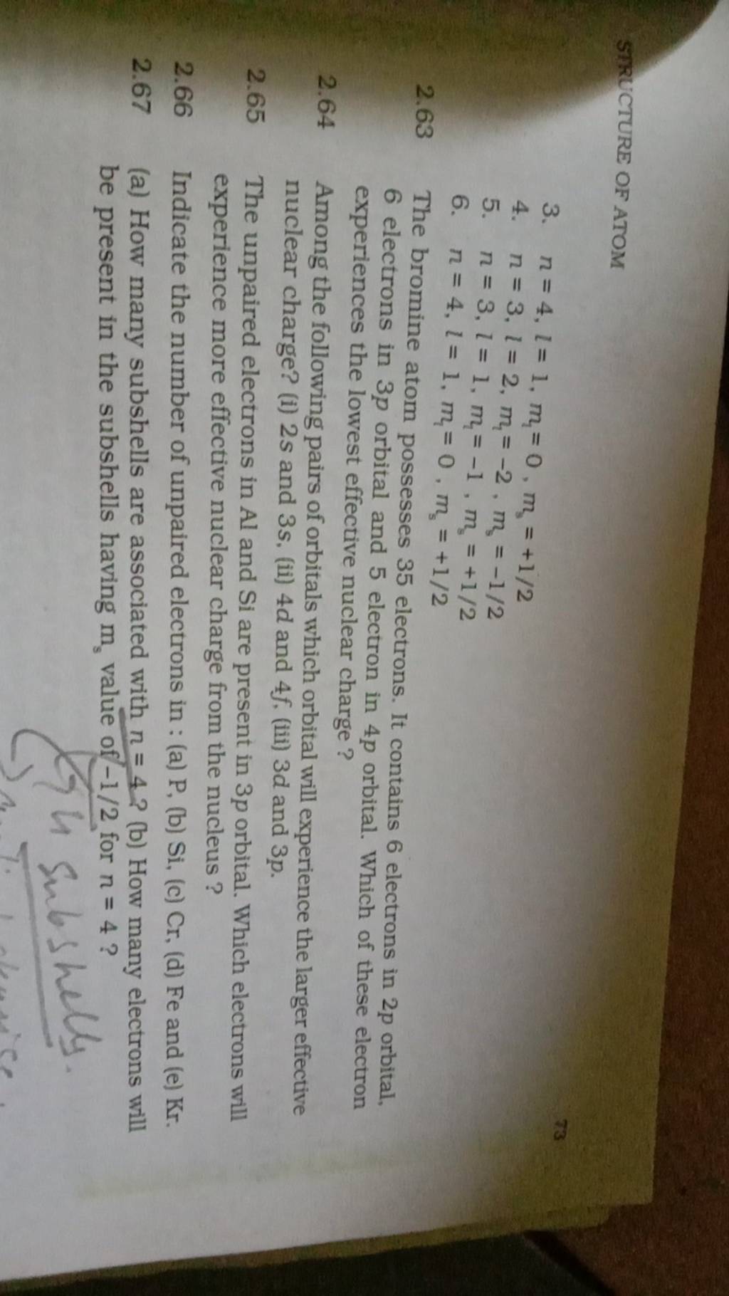 2.63 The bromine atom possesses 35 electrons. It contains 6 electrons in