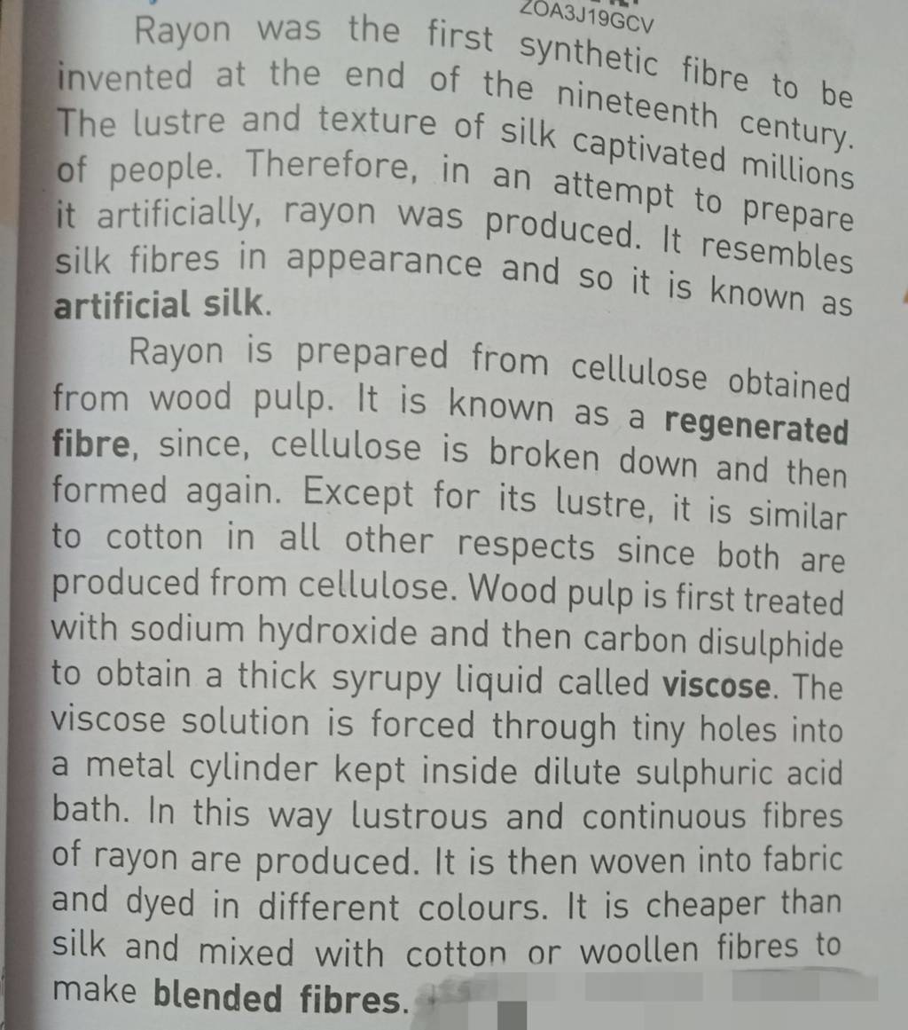 Rayon was the first synthetic fibre to be invented at the end of the nine..