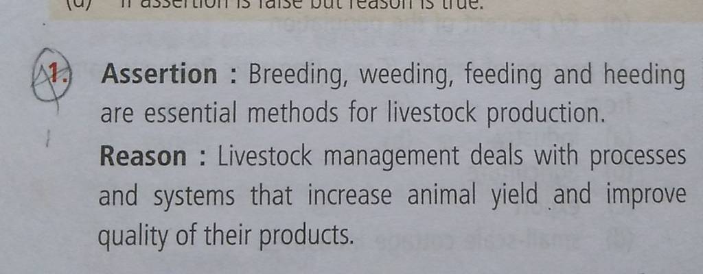 Assertion :Breeding, weeding, feeding and heeding are essential methods f..