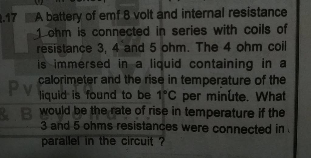A battery of emf 8 volt and internal resistance 1omm is connected in seri..