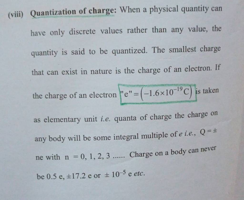 (viii) Quantization of charge When a physical quantity can have only dis..