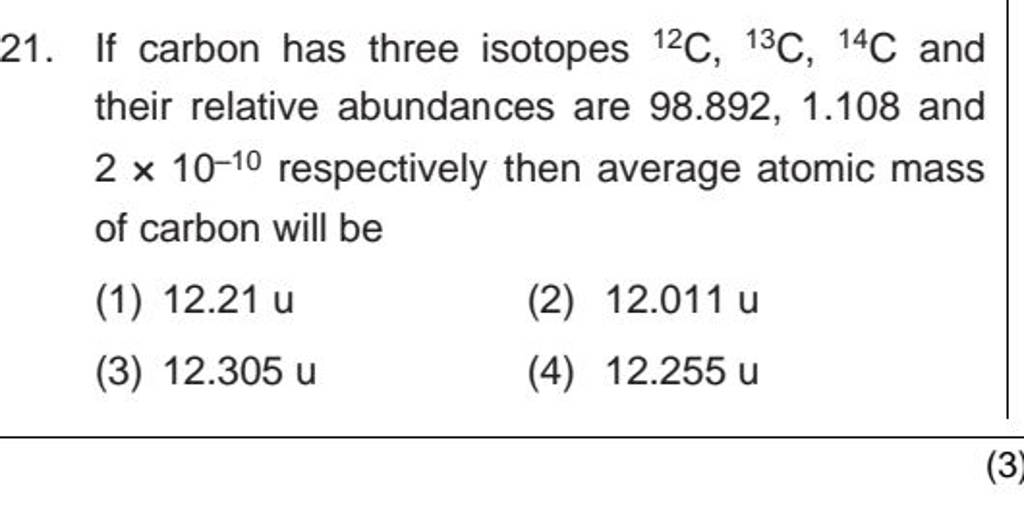 if-carbon-has-three-isotopes-12c-13c-14c-and-their-relative-abundances-ar