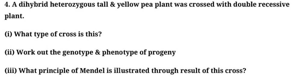 4. A dihybrid heterozygous tall \& yellow pea plant was crossed with d