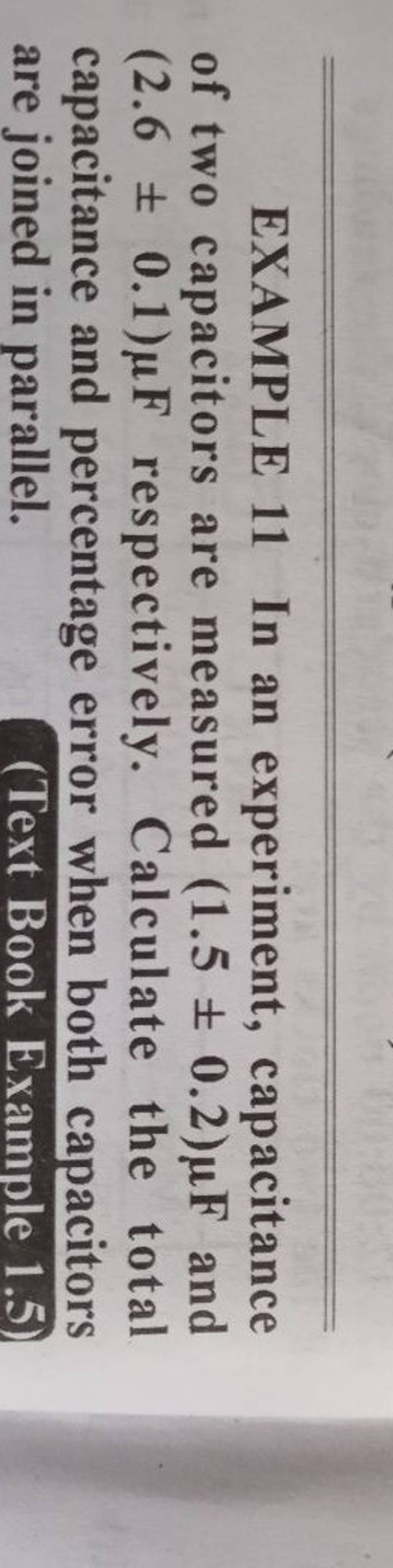 EXAMPLE 11 In an experiment, capacitance of two capacitors are measured