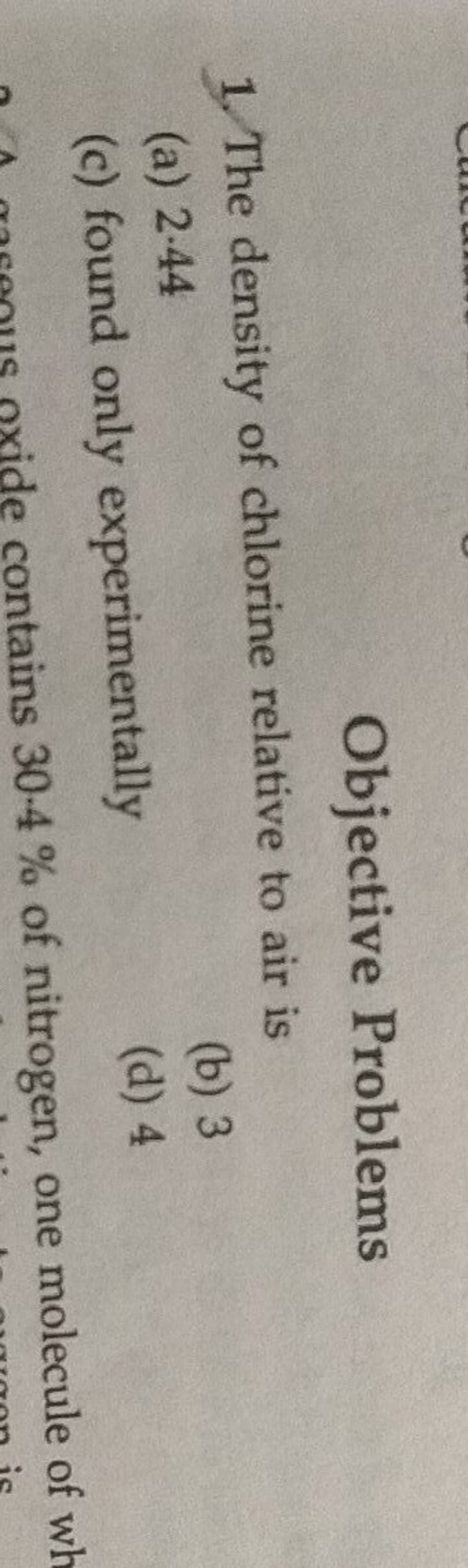 Objective Problems 1. The density of chlorine relative to air is Filo