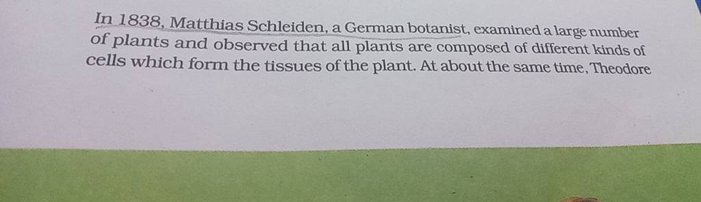 In 1838, Matthias Schleiden, a German botanist, examined a large numbe