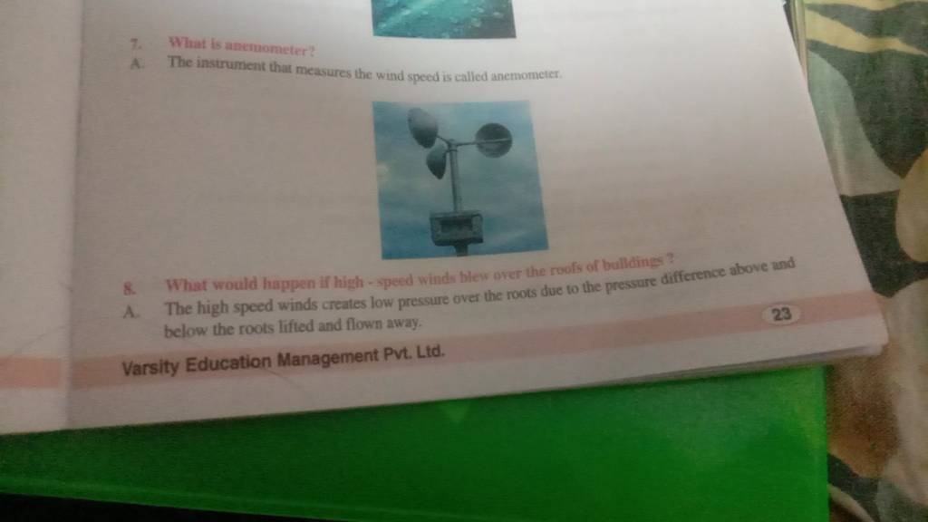 7. What fs anemameter? A. The instrument that measures the wind speed is