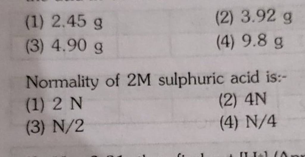 Normality of 2M sulphuric acid is Filo