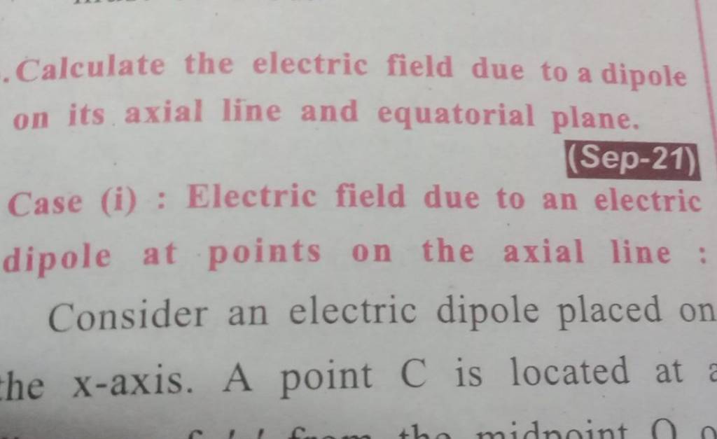 - Calculate the electric field due to a dipole on its axial line and equa..