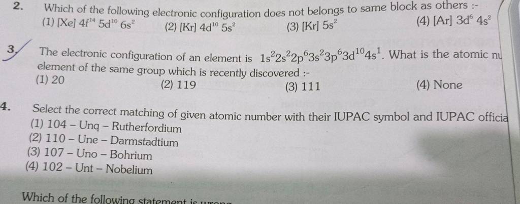 Select the correct matching of given atomic number with their IUPAC symbo..