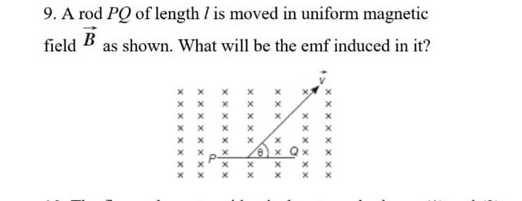 9. A RodPQ Of Length L Is Moved In Uniform Magnetic Field B As Shown. Wha..