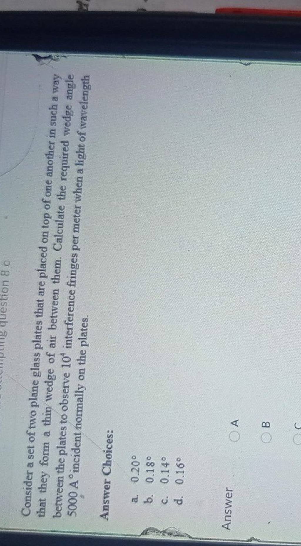 Consider a set of two plane glass plates that are placed on top of one an..