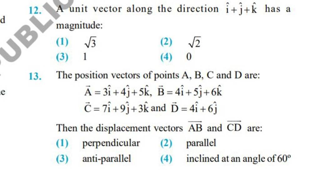 A unit vector along the direction i^+j^ +k^ has a magnitude: | Filo