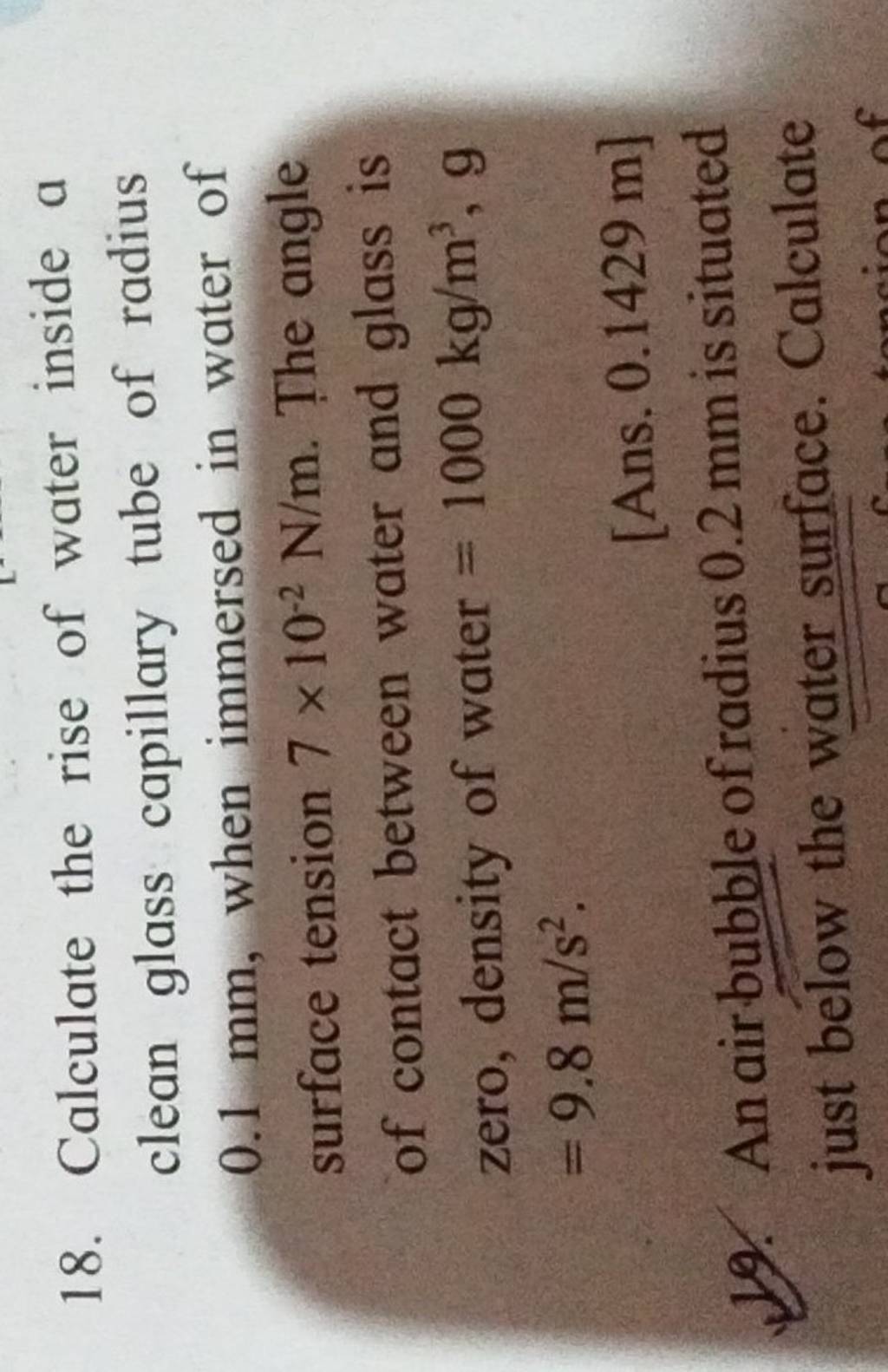 18. Calculate the rise of water inside a clean glass capillary tube of ra..