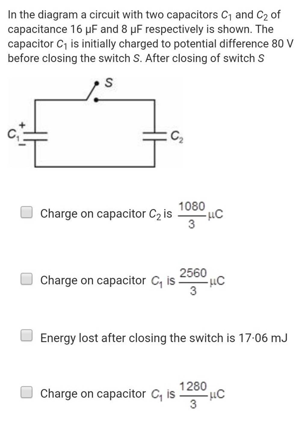 In the diagram a circuit with two capacitors C1 and C2 of capacitance 1..