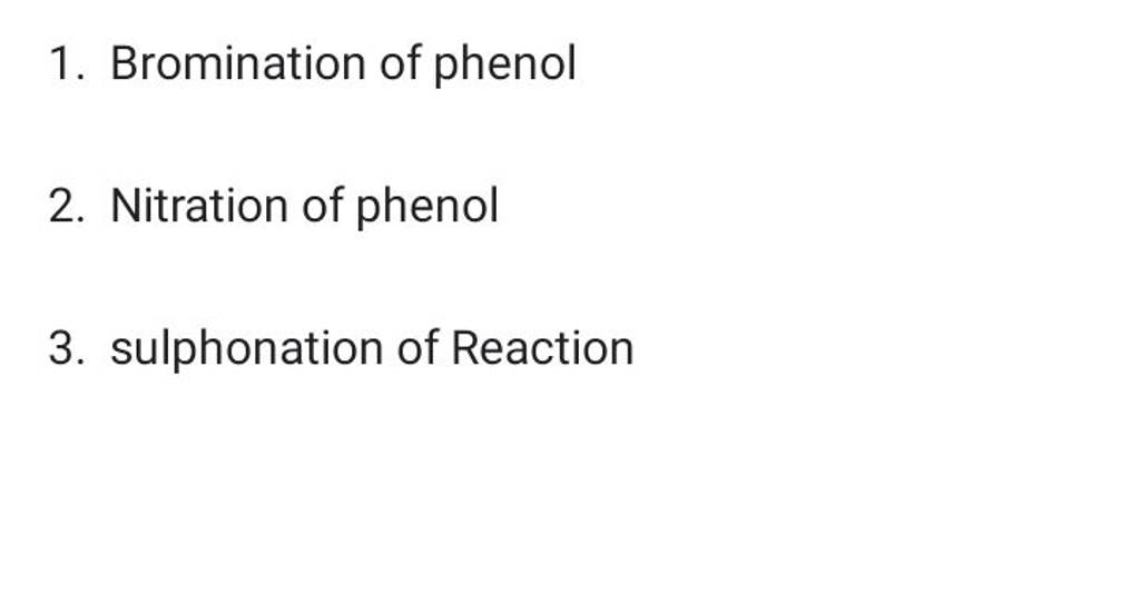 1 Bromination Of Phenol 2 Nitration Of Phenol 3 Sulphonation Of Reacti 
