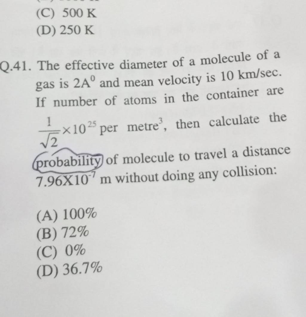 Q.41. The effective diameter of a molecule of a gas is 2 A0 and mean velo..