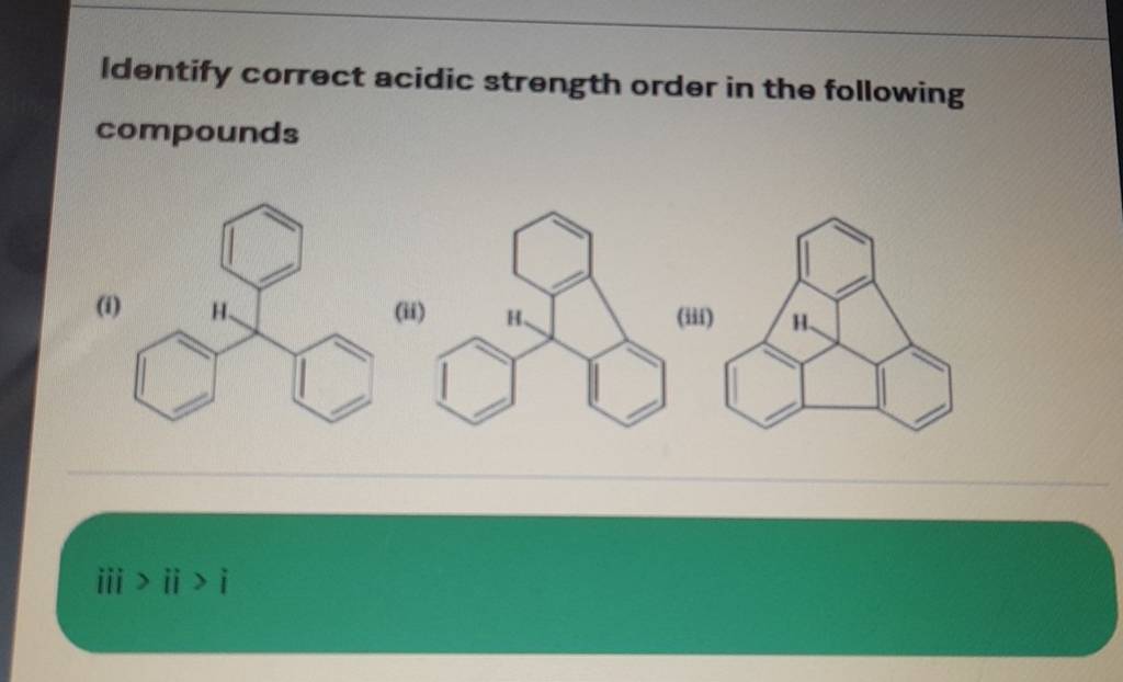 Identify Correct Acidic Strength Order In The Following Compounds Filo 6593