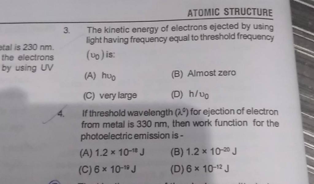 ATOMIC STRUCTURE 3. The kinetic energy of electrons ejected by using ligh..