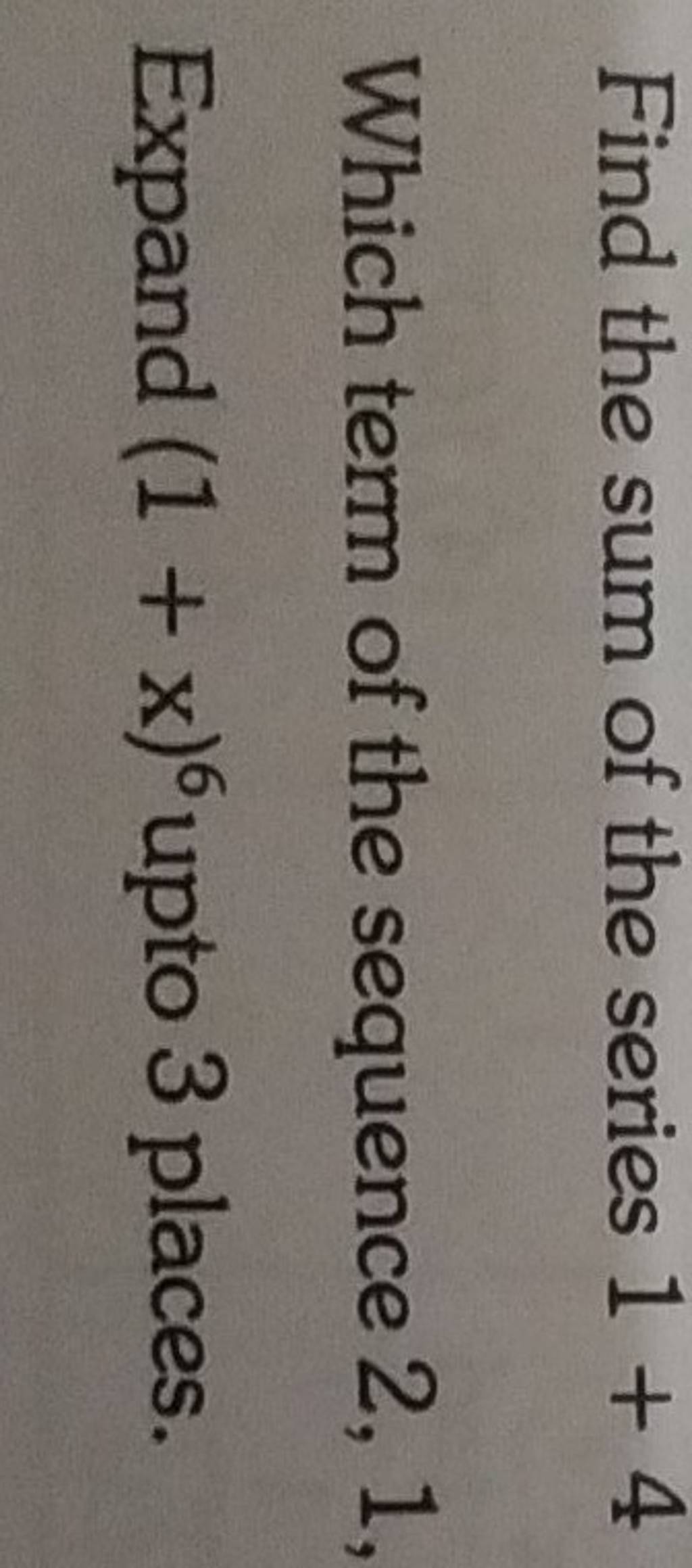 find-the-sum-of-the-series-1-4-which-term-of-the-sequence-2-1-expand-1-x