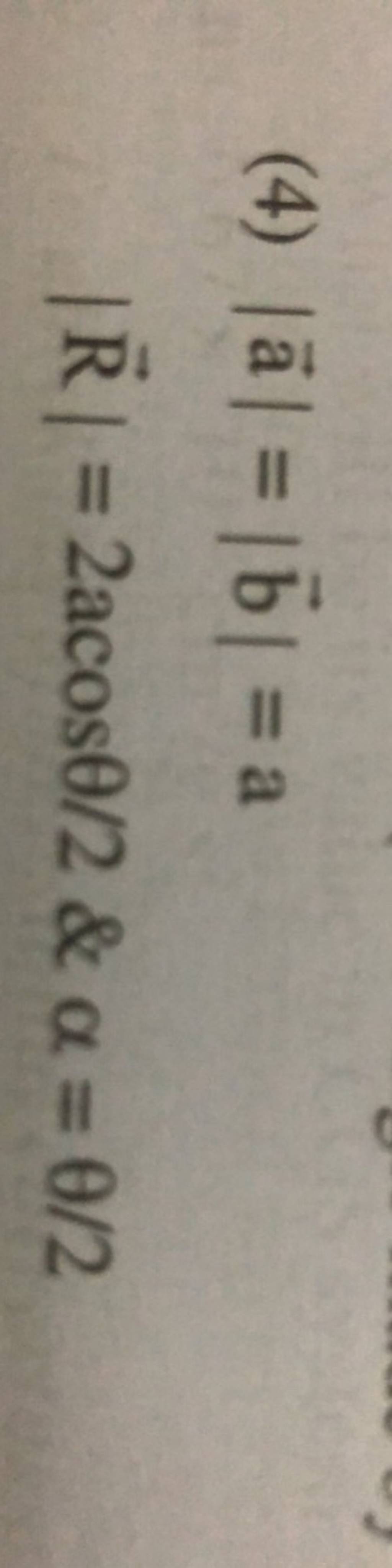 (4) ∣a∣=∣b∣=a∣R∣=2acosθ/2&α=θ/2 | Filo