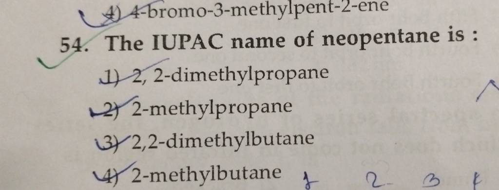 4-bromo-3-methylpent-2-ene 54. The IUPAC name of neopentane is : | Filo