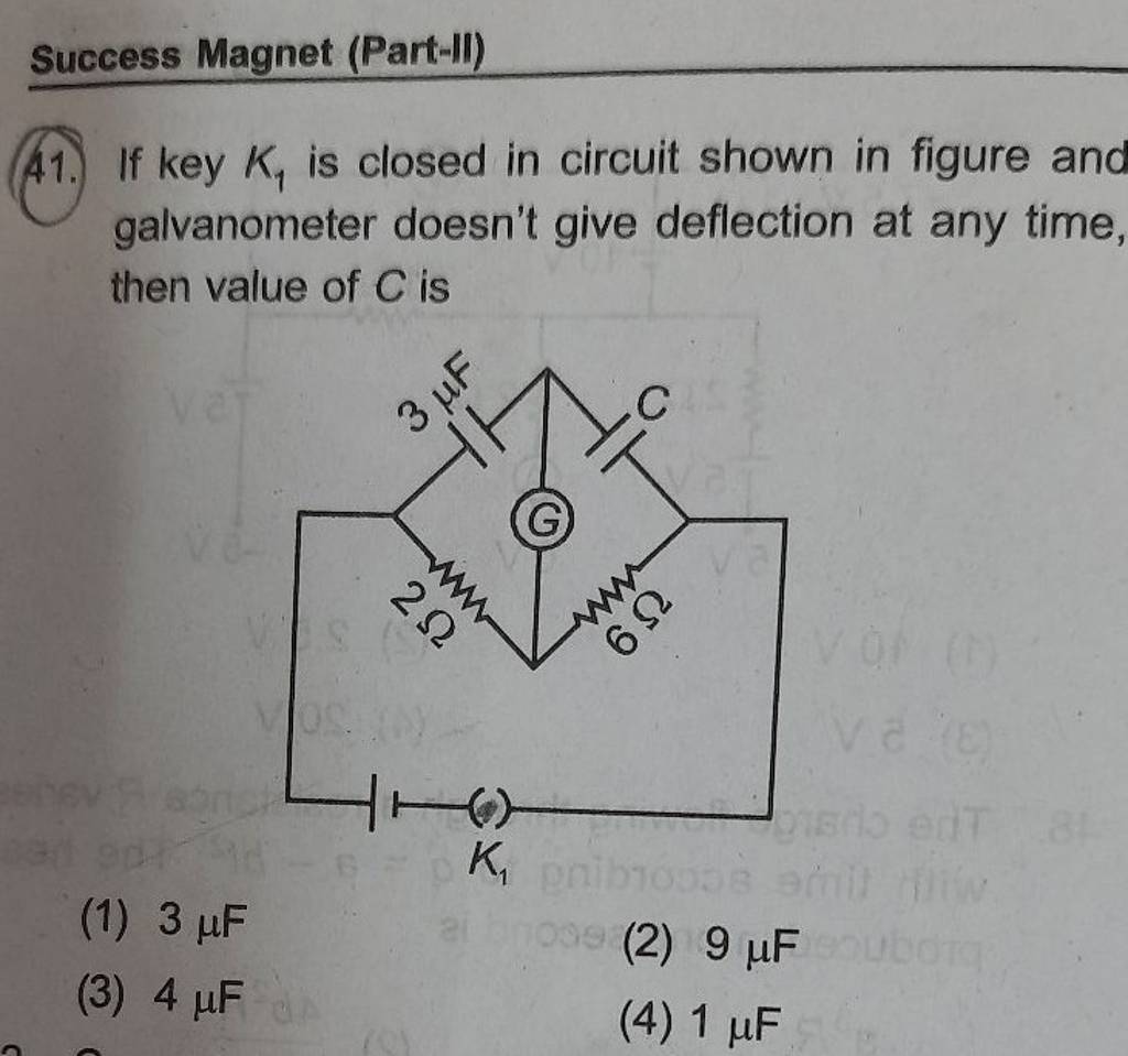 Success (PartII) (41. If key K1 is closed in circuit shown in fi..