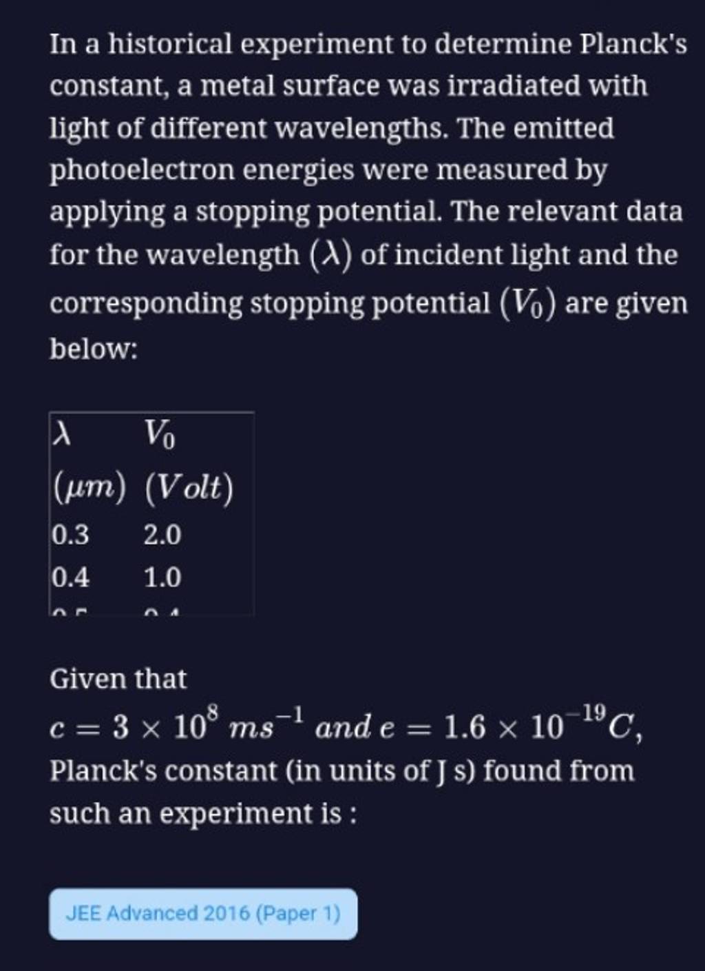 In a historical experiment to determine Planck's constant, a metal surfac..