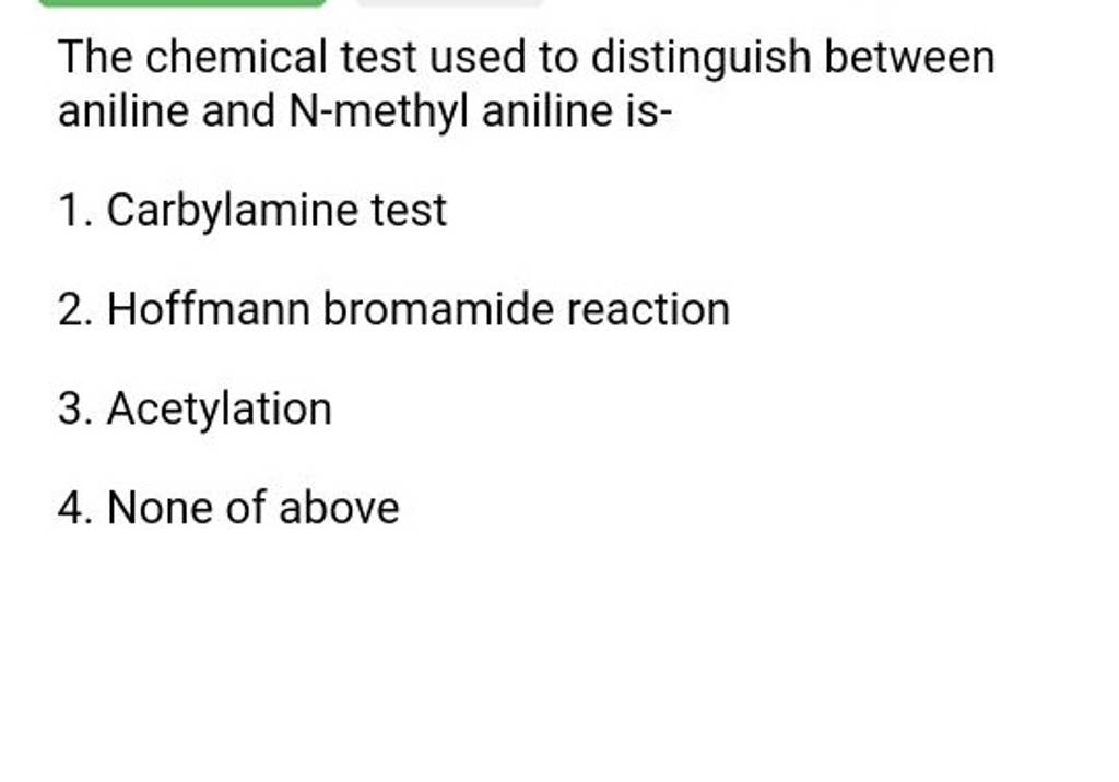 The chemical test used to distinguish between aniline and Nmethyl anilin..