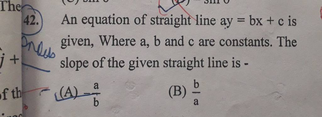 42. An Equation Of Straight Line Ay=bx+c Is Neb Given, Where A,b And C Ar..