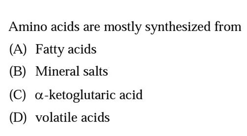 Amino acids are mostly synthesized from Filo