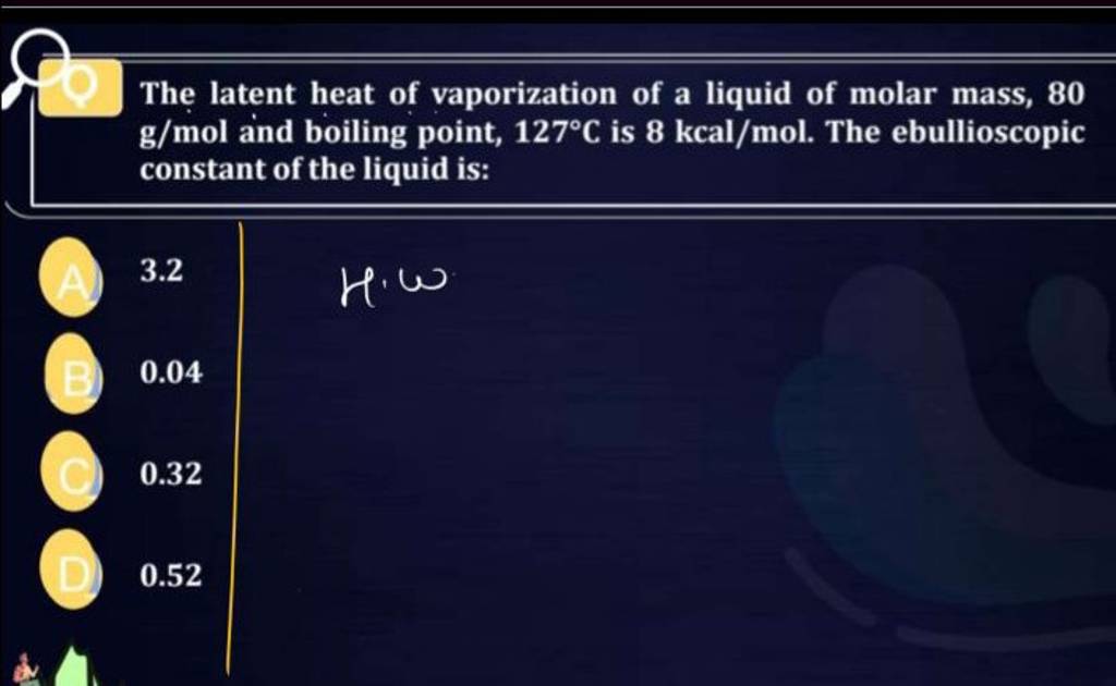 The latent heat of vaporization of a liquid of molar mass, 80 g/mol and b..