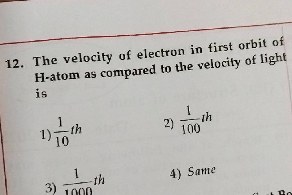 the-velocity-of-electron-in-first-orbit-of-h-atom-as-compared-to-the-velo