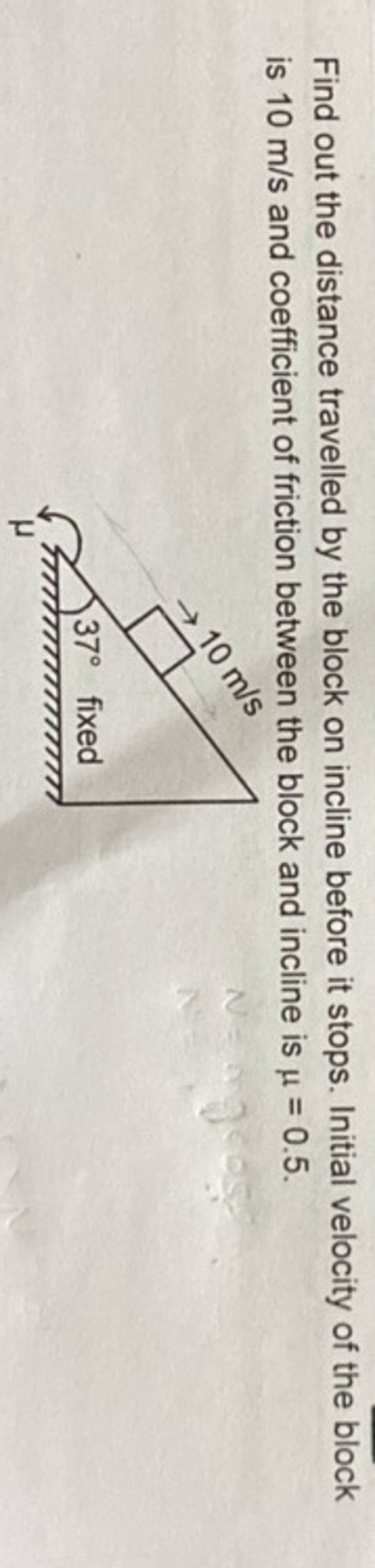 Find out the distance travelled by the block on incline before it stops.