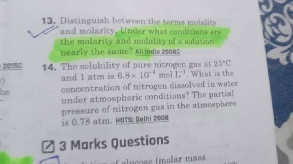 13. Distinguish between the terms molality and molarity, Under what condi..