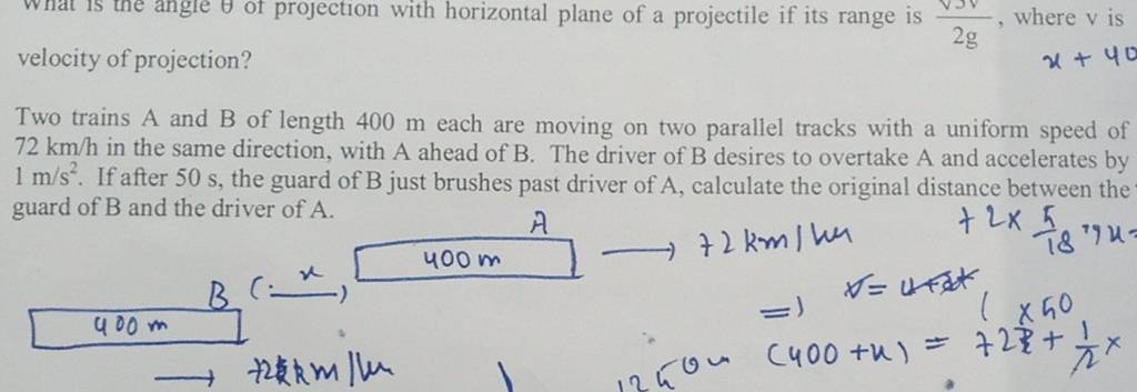 Velocity Of Projection? Two Trains A And B Of Length 400 M Each Are Movin..