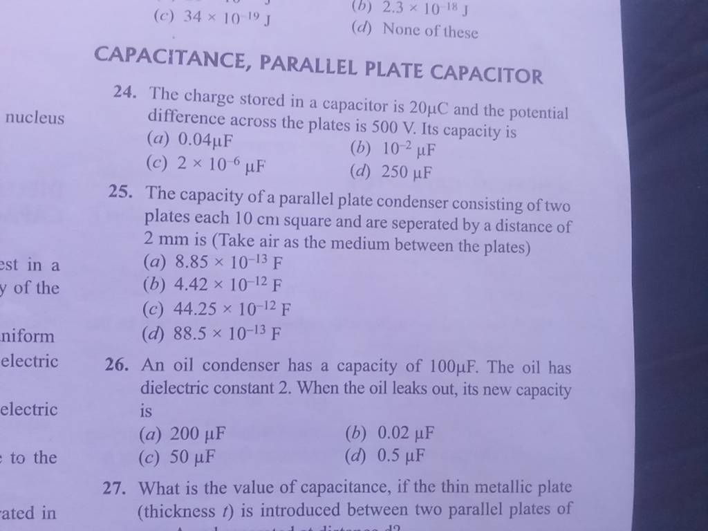 CAPACITANCE, PARALLEL PLATE CAPACITOR 24. The charge stored in a capacito..