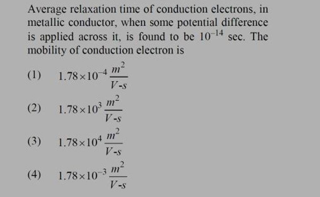 Average relaxation time of conduction electrons, in metallic conductor, w..