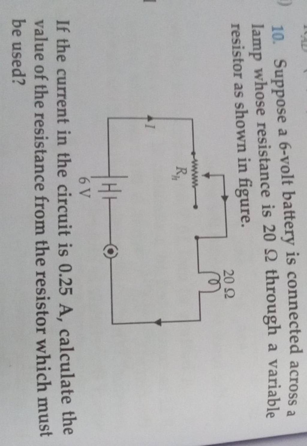 10. Suppose a 6volt battery is connected across a lamp whose resistance