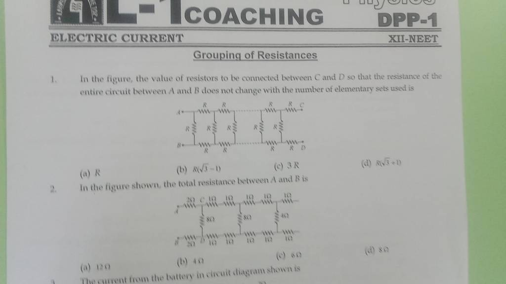 ELECTRIC CURRENT XIINEET Grouping of Resistances 1. In the figure, the v..