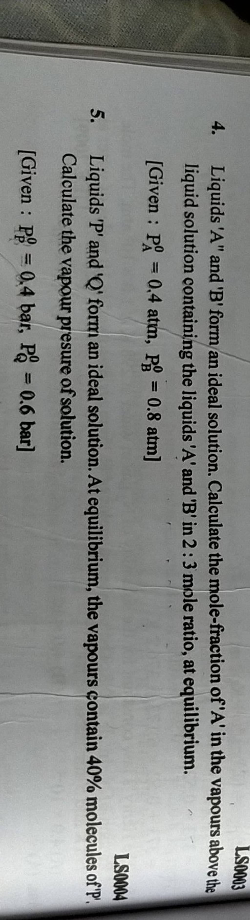 4. Liquids ' A " And ' B ' Form An Ideal Solution. Calculate The Mole-fra..