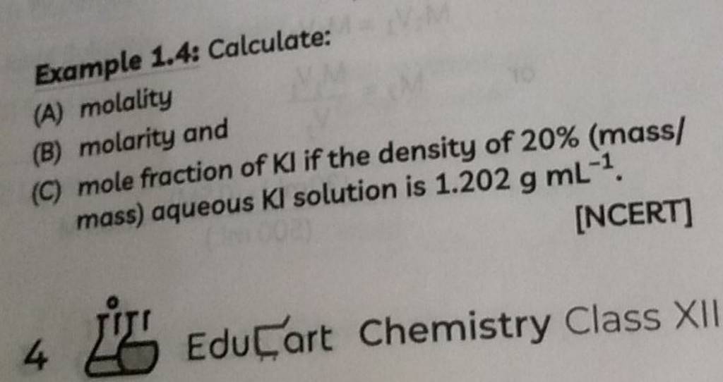 Example 1.4: Calculate: (A) Molality (B) Molarity And (C) Mole Fraction O..