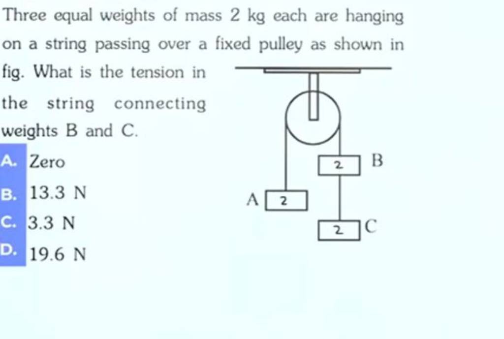 Three Equal Weights Of Mass 2 Kg Each Are Hanging On A String Passing Ove..