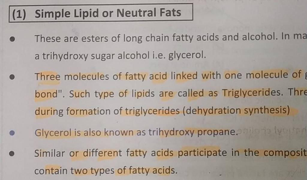 (1) Simple Lipid or Neutral Fats These are esters of long chain fatty aci..
