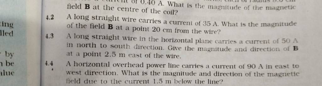 Field B At The Centre Of The Coil? 4.2 A Long Straight Wire Carries A Cur..