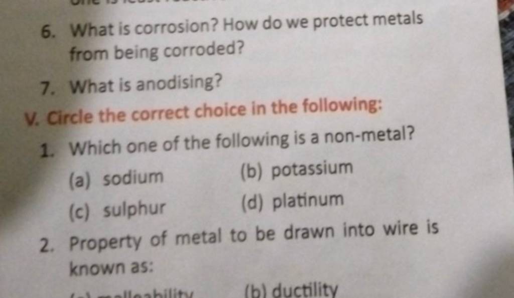 What is corrosion? How do we protect metals from being corroded? 7. What