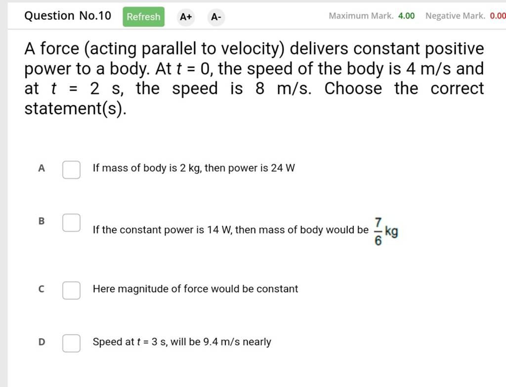 A force (acting parallel to velocity) delivers constant positive power to..
