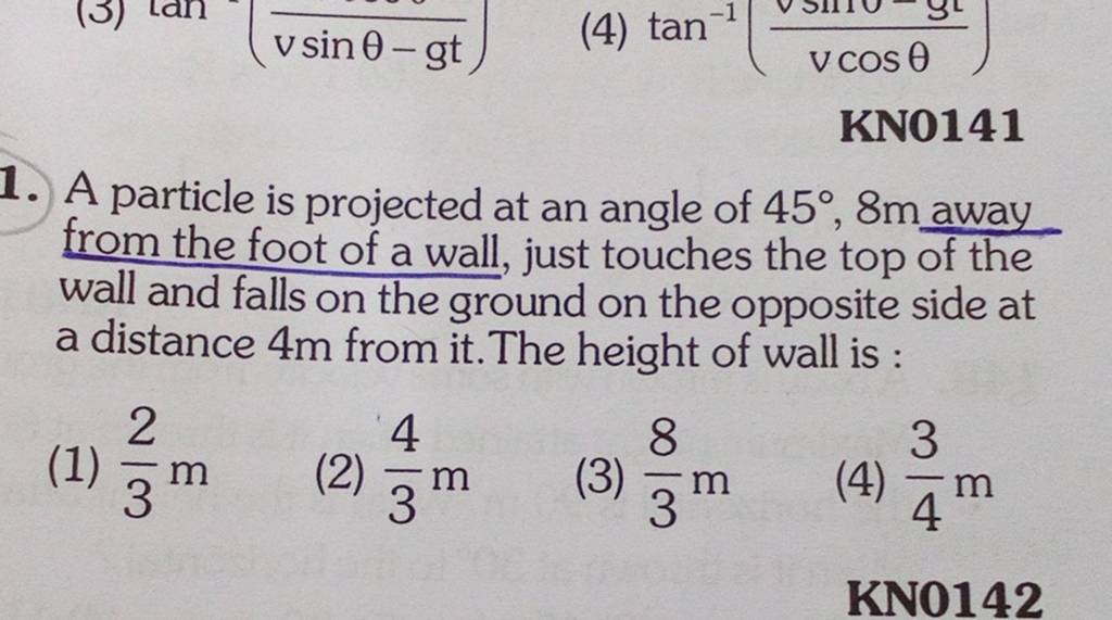 Kn0141 1. A Particle Is Projected At An Angle Of 45∘,8 Maway From The Foo..